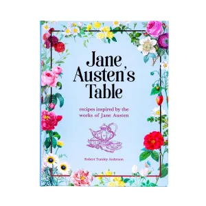 Jane Austen's Table - Robert Tuesley Anderson