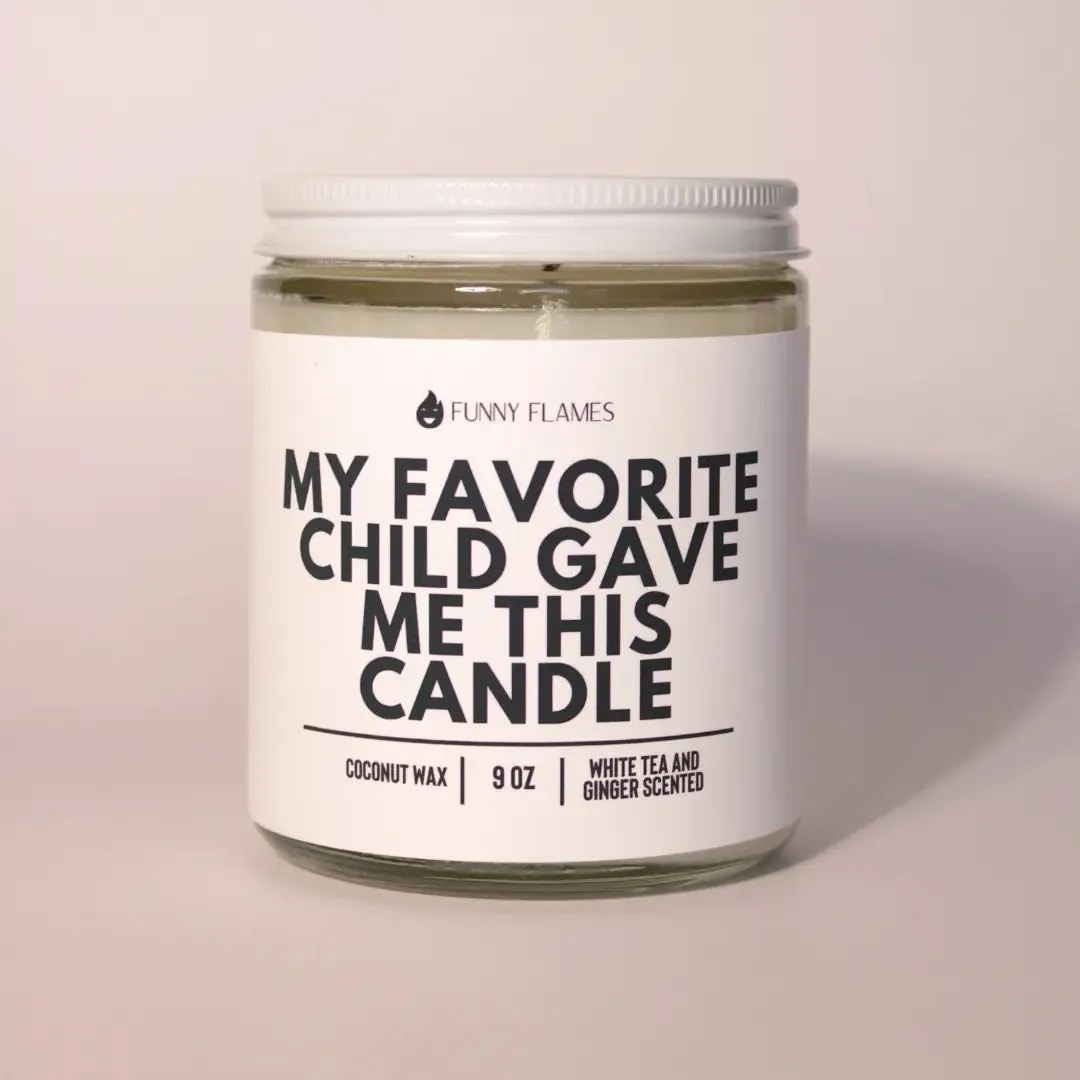My Favorite Child Gave Me This Candle