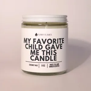 My Favorite Child Gave Me This Candle